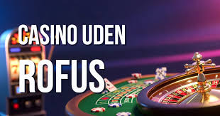 Casino Uden ROFUS Bonusser Uden Besvær Casino Uden ROFUS Bonusser Uden Besvær
